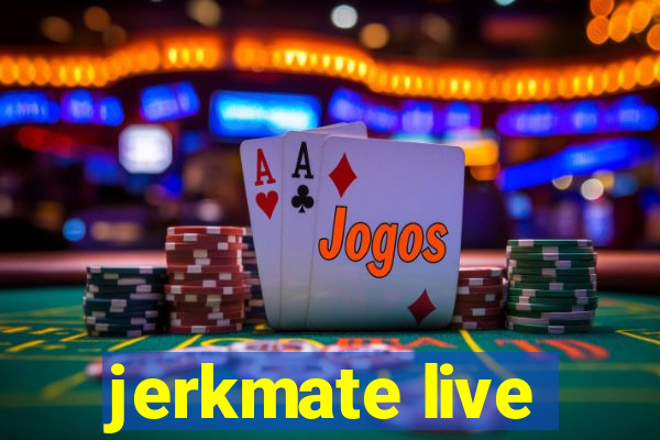 jerkmate live