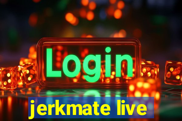 jerkmate live