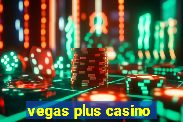 vegas plus casino