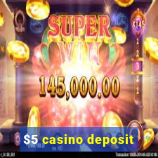 $5 casino deposit