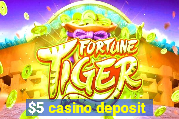 $5 casino deposit