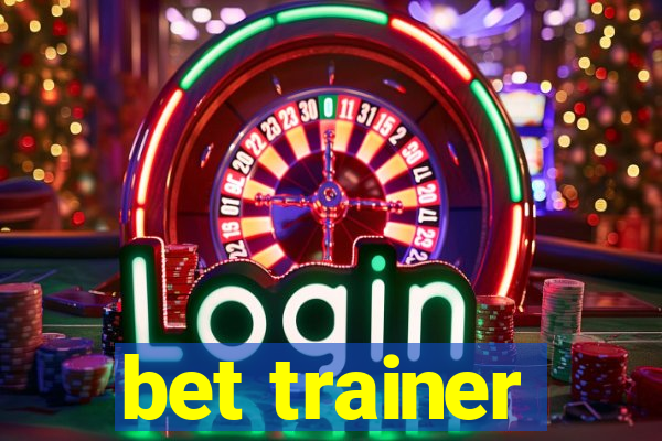 bet trainer