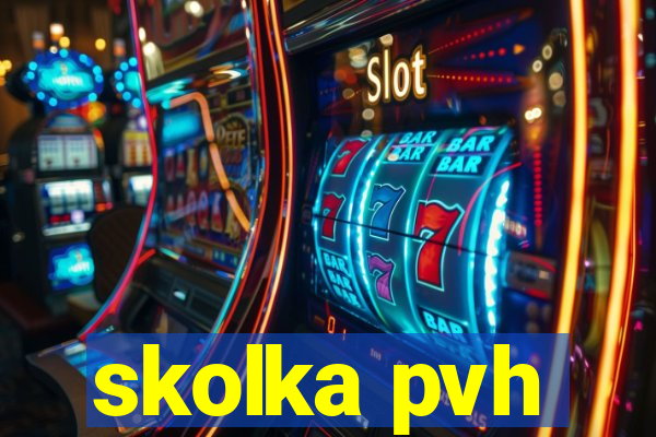 skolka pvh