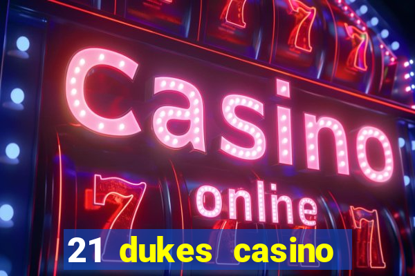 21 dukes casino play free