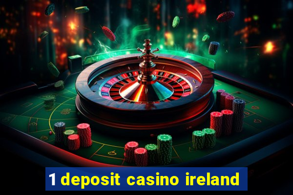 1 deposit casino ireland