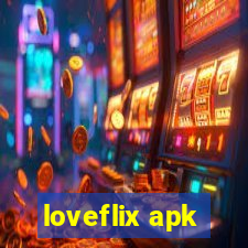 loveflix apk