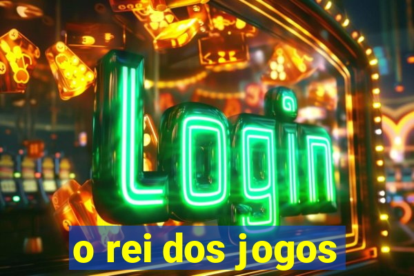 o rei dos jogos