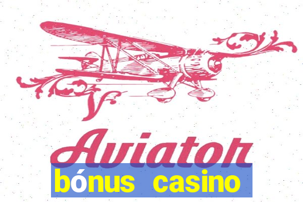 bónus casino betano como funciona