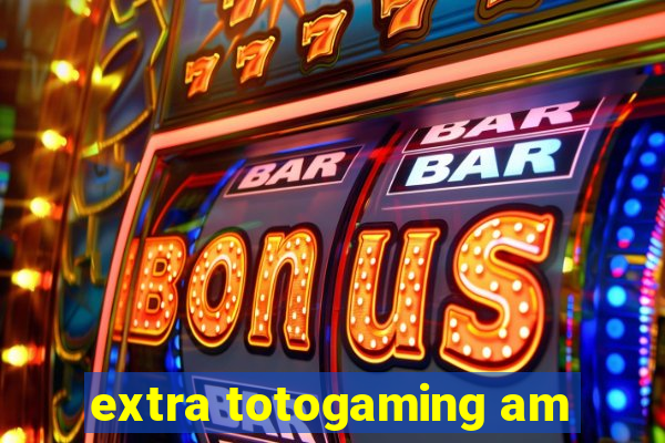 extra totogaming am