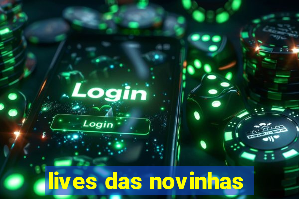 lives das novinhas