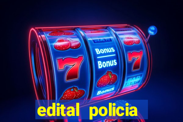 edital policia civil bahia