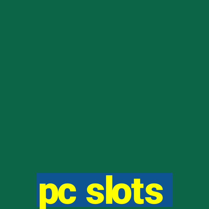 pc slots