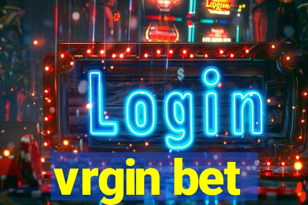 vrgin bet