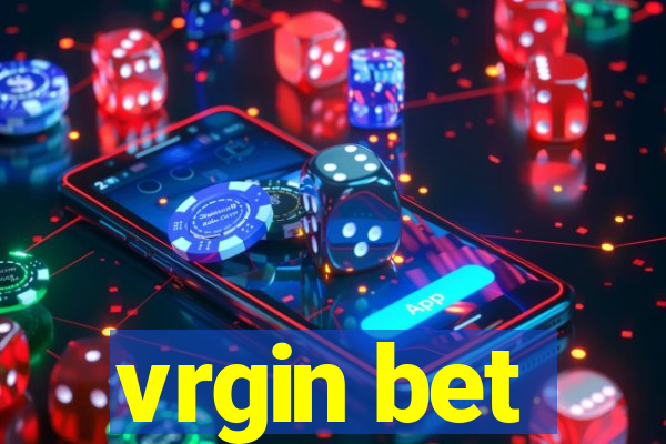 vrgin bet