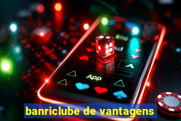 banriclube de vantagens