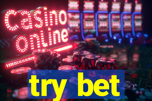 try bet