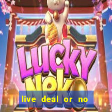 live deal or no deals casino