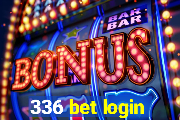 336 bet login