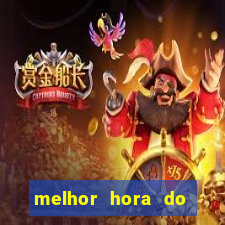 melhor hora do jogo do tigre