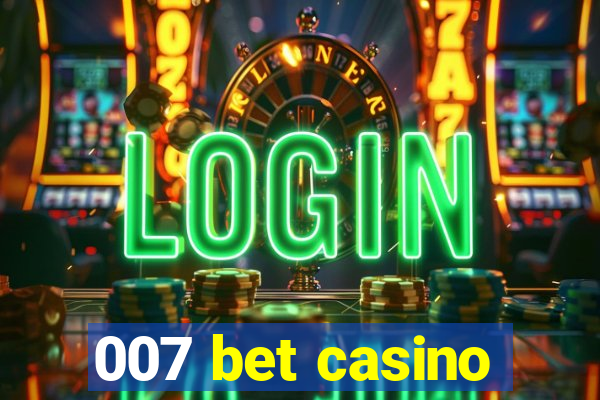 007 bet casino