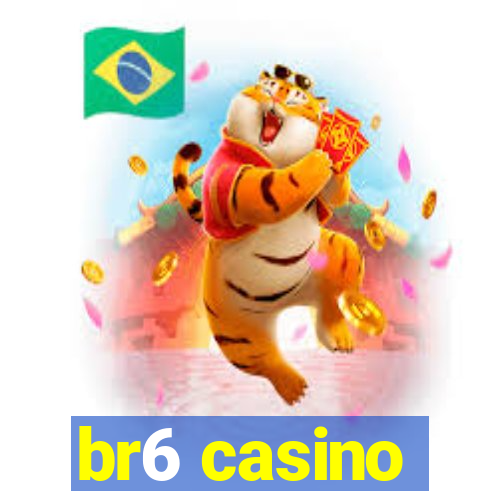 br6 casino