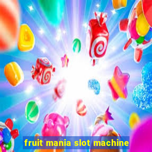 fruit mania slot machine