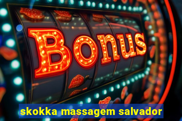 skokka massagem salvador