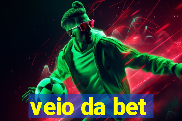 veio da bet