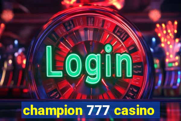 champion 777 casino