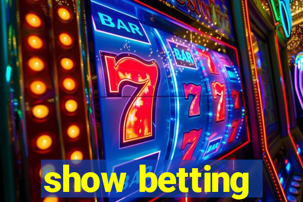 show betting