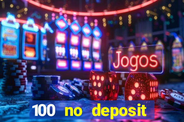 100 no deposit bonus casino