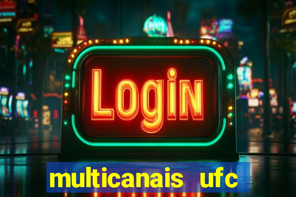 multicanais ufc fight pass