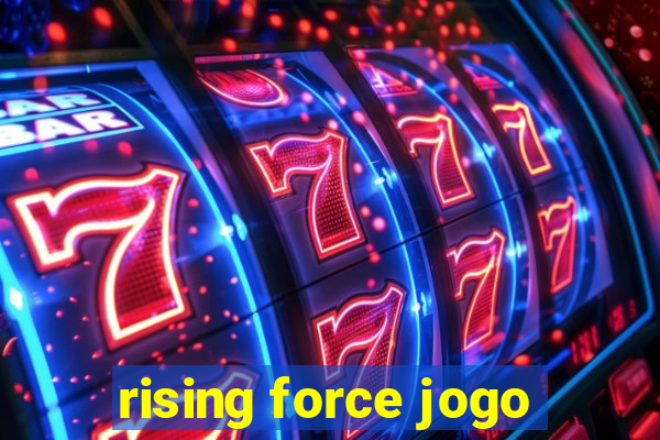 rising force jogo