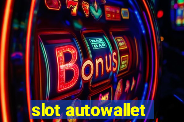 slot autowallet