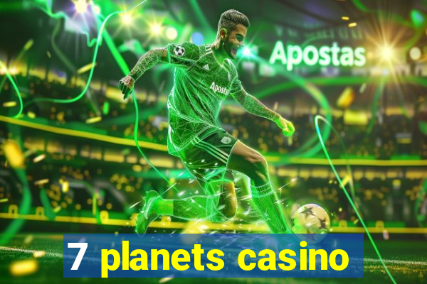 7 planets casino