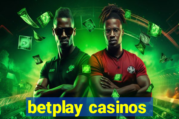 betplay casinos