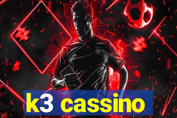 k3 cassino