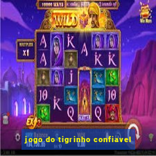 jogo do tigrinho confiavel