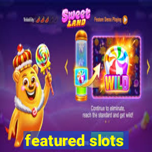 featured slots