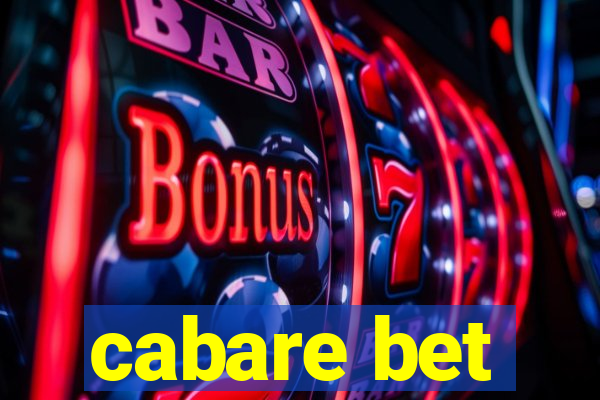 cabare bet