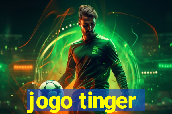 jogo tinger