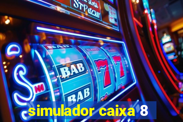 simulador caixa 8