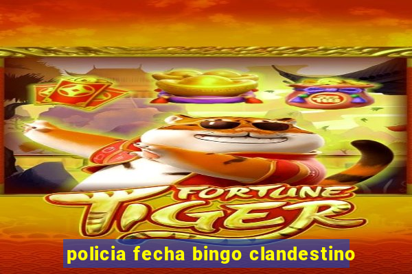 policia fecha bingo clandestino