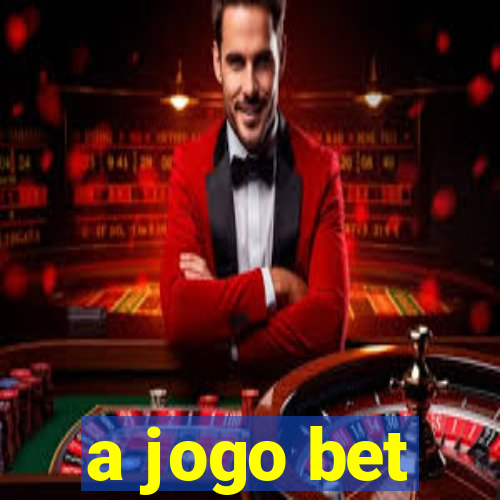 a jogo bet