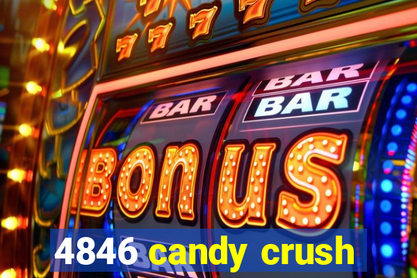 4846 candy crush