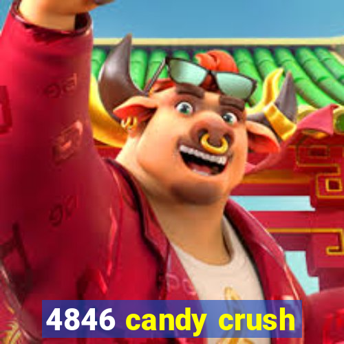 4846 candy crush