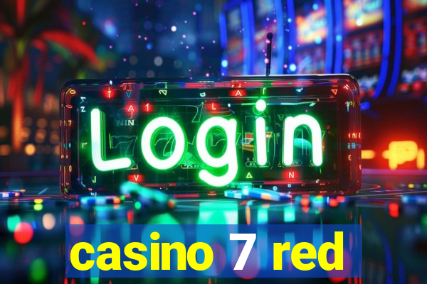 casino 7 red