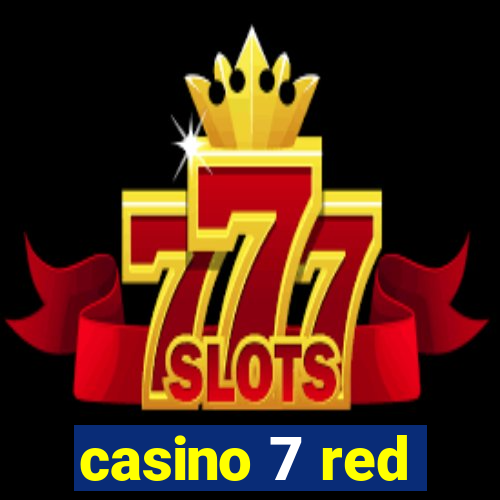 casino 7 red