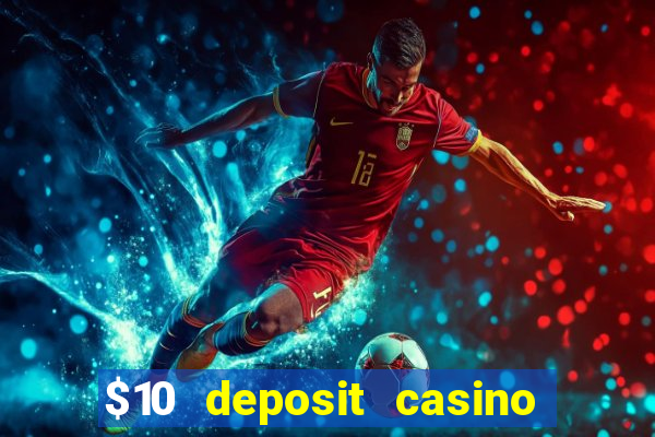 $10 deposit casino nz 2022