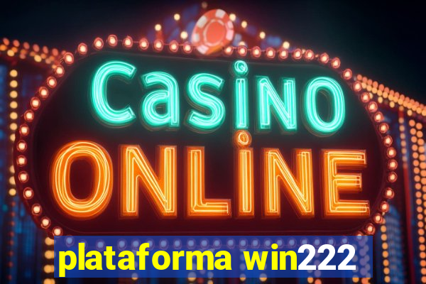 plataforma win222